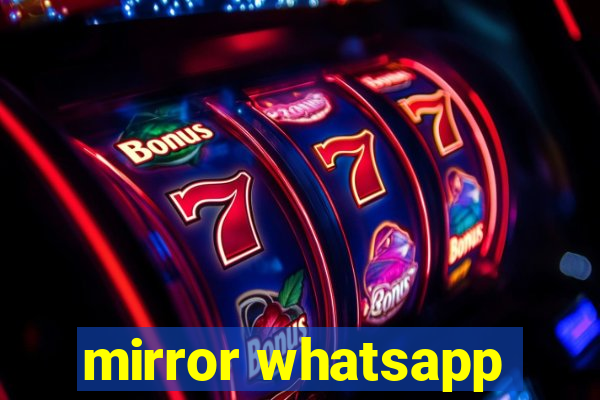 mirror whatsapp